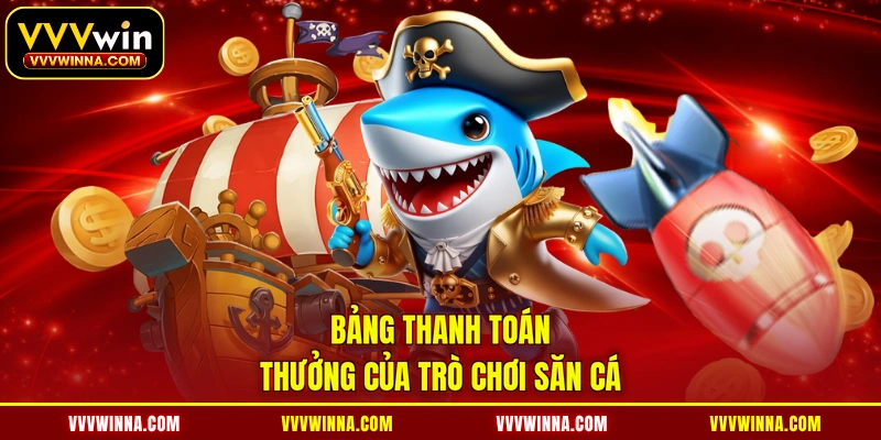 Bảng thanh toán thưởng của trò chơi săn cá