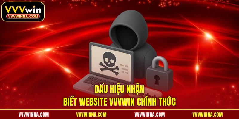 Dấu hiệu nhận biết website VVVWIN chính thức
