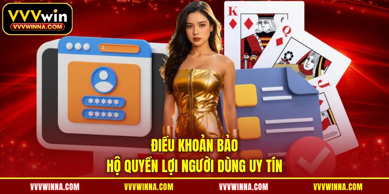 Điều khoản bảo hộ quyền lợi người dùng uy tín