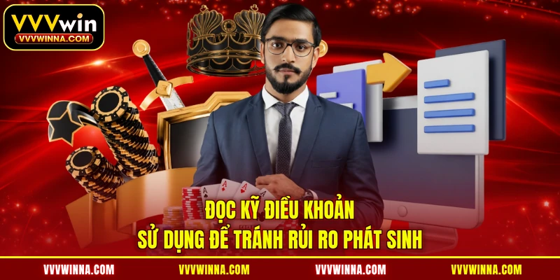 Đọc kỹ điều khoản sử dụng để tránh rủi ro phát sinh