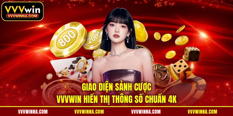 Giao diện sảnh cược VVVWIN hiển thị thông số chuẩn 4K