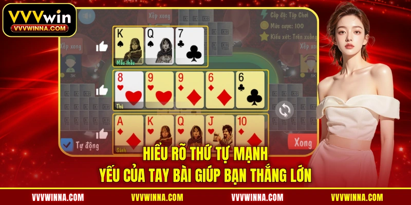 Hiểu rõ thứ tự mạnh yếu của tay bài giúp bạn thắng lớn