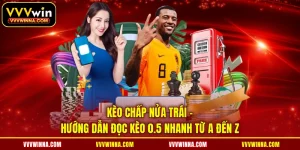 Kèo Chấp Nửa Trái - Hướng Dẫn Đọc Kèo 0.5 Nhanh Từ A Đến Z