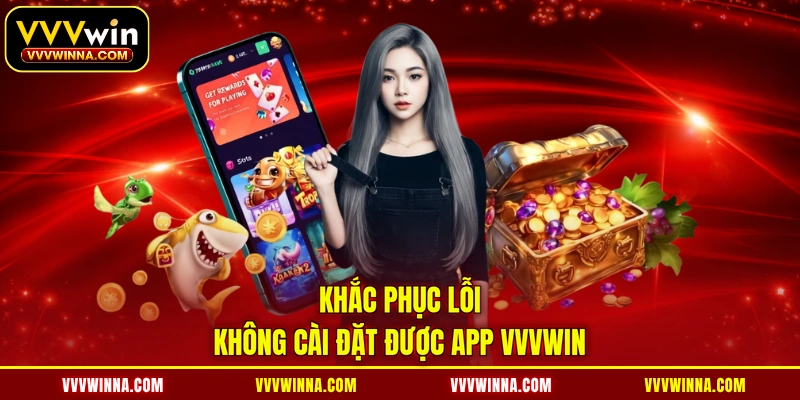 Khắc phục lỗi không cài đặt được app VVVWIN