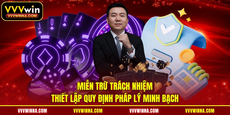 Miễn trừ trách nhiệm thiết lập quy định pháp lý minh bạch