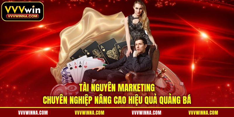 Tài nguyên marketing chuyên nghiệp nâng cao hiệu quả quảng bá