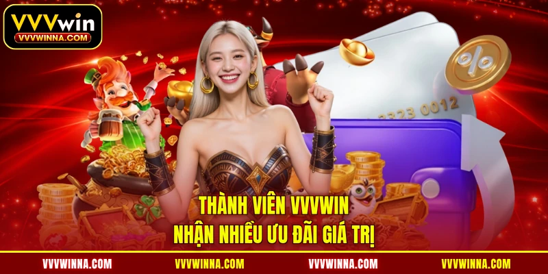 Thành viên VVVWIN nhận nhiều ưu đãi giá trị 