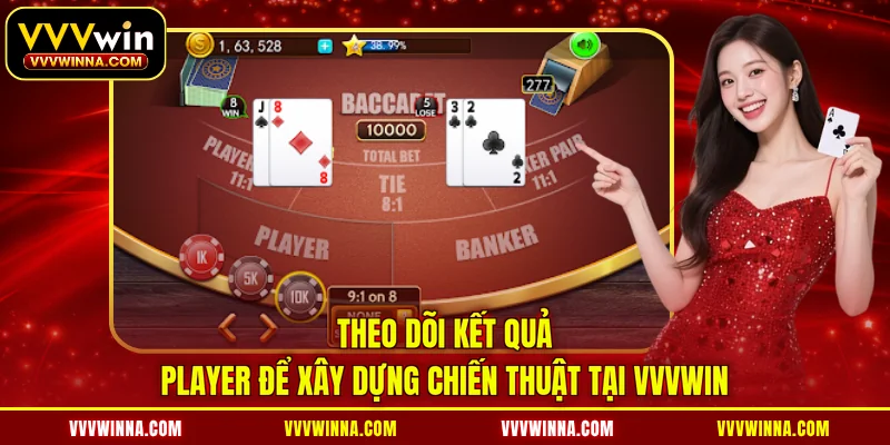 Theo dõi kết quả player để xây dựng chiến thuật tại VVVWIN